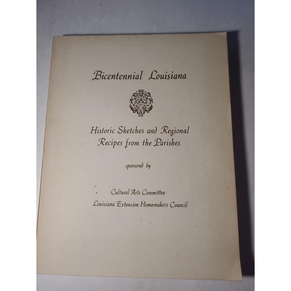 Bicentenial Louisiana Historic Sketches And Regional Recipes - ‎ 1976